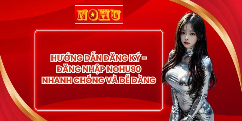 Hướng Dẫn Đăng Ký - Đăng Nhập